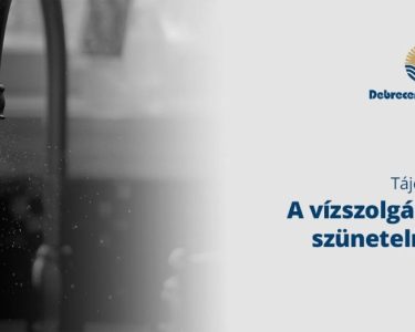 Debreceni Vízmű – a vízszolgáltatás szünetel
