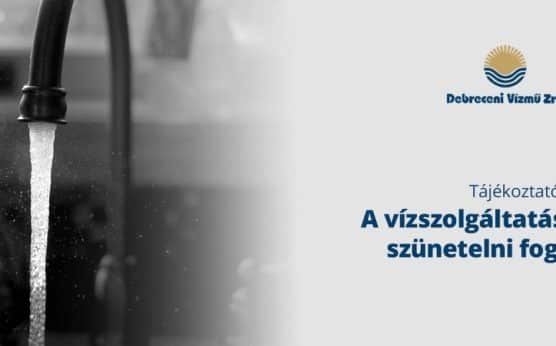 Debreceni Vízmű – a vízszolgáltatás szünetel